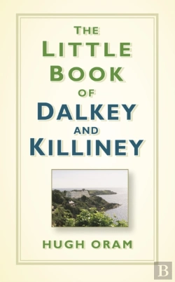 Bertrand.pt - The Little Book Of Dalkey And Killiney