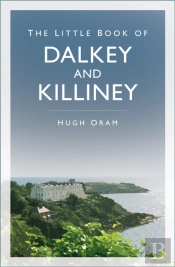 The Little Book Of Dalkey And Killiney