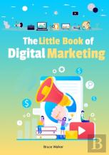 The Little Book Of Digital Marketing