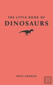 The Little Book Of Dinosaurs