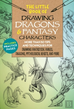 Bertrand.pt - The Little Book Of Drawing Dragons & Fantasy Characters