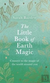 The Little Book Of Earth Magic