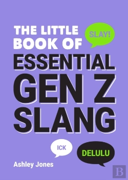Bertrand.pt - The Little Book Of Essential Gen Z Slang
