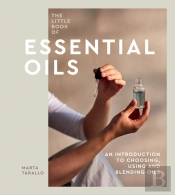 The Little Book Of Essential Oils