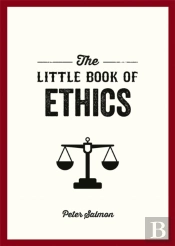 The Little Book Of Ethics