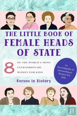 Bertrand.pt - The Little Book Of Female Heads Of State  (An Encyclopedia Of World'S Most Inspiring Women Book 1)
