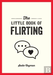 The Little Book Of Flirting