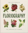 The Little Book Of Floriography