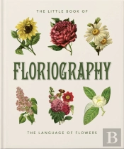The Little Book Of Floriography