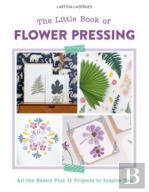 The Little Book Of Flower Pressing