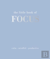 The Little Book Of Focus