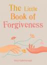 The Little Book Of Forgiveness