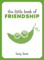 The Little Book Of Friendship