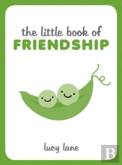 The Little Book Of Friendship