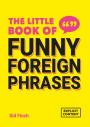 The Little Book Of Funny Foreign Phrases