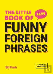 The Little Book Of Funny Foreign Phrases