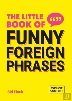 Bertrand.pt - The Little Book Of Funny Foreign Phrases