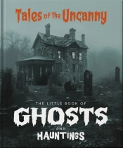 The Little Book Of Ghosts And Hauntings