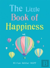 The Little Book Of Happiness