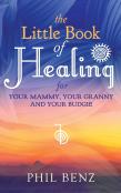 The Little Book Of Healing For Your Mammy, Your Granny And Your Budgie