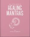 The Little Book Of Healing Mantras