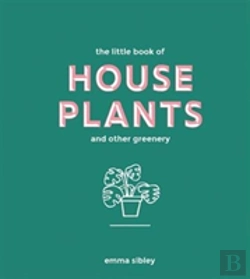 Bertrand.pt - The Little Book Of House Plants And Other Greenery