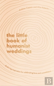 The Little Book Of Humanist Weddings