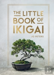 The Little Book Of Ikigai