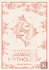 The Little Book Of Japanese Mythology