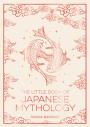 The Little Book Of Japanese Mythology