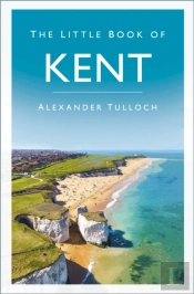 The Little Book Of Kent