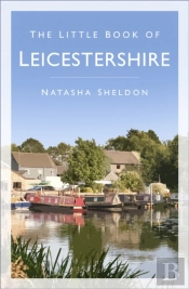 The Little Book Of Leicestershire