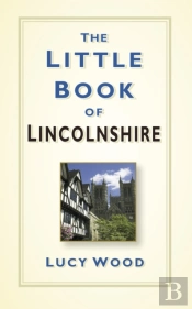The Little Book Of Lincolnshire