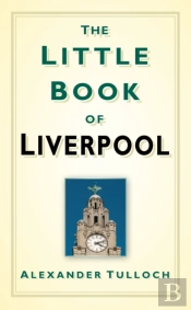 The Little Book Of Liverpool