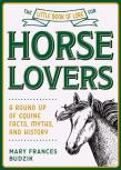 The Little Book Of Lore For Horse Lovers
