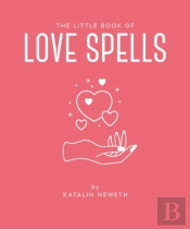 The Little Book Of Love Spells