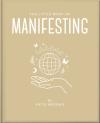 The Little Book Of Manifesting