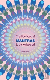 The Little Book Of Mantras To Be Whispered