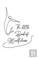 The Little Book Of Mindfulness