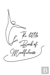 The Little Book Of Mindfulness