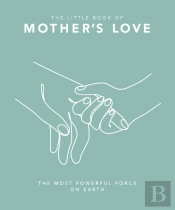 The Little Book Of Mother'S Love
