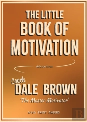 The Little Book Of Motivation