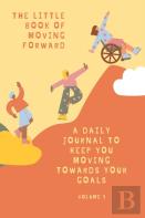 The Little Book Of Moving Forward Vol. 1
