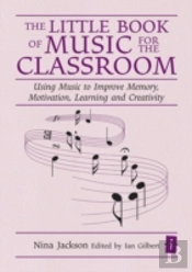 The Little Book Of Music For The Classroom