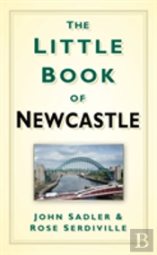 The Little Book Of Newcastle