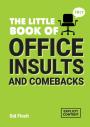 The Little Book Of Office Insults And Comebacks