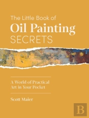 The Little Book Of Oil Painting Secrets