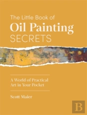The Little Book Of Oil Painting Secrets