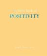 The Little Book Of Positivity