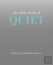 The Little Book Of Quiet